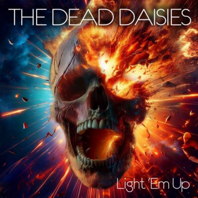 THE DEAD DAISIES: “Light ‘Em Up”