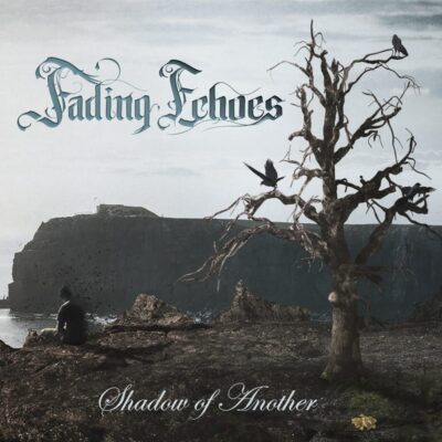 FADING ECHOES: “Shadow of Another”