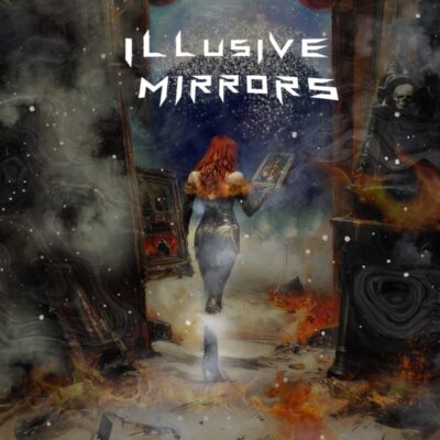 ILLUSIVE MIRRORS: “Illusive Mirrors”