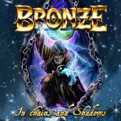 BRONZE: “In Chains And Shadows”