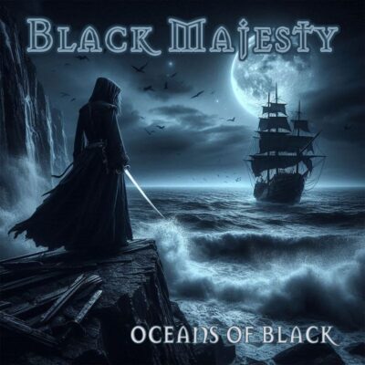 BLACK MAJESTY: “Oceans Of Black” BLACK MAJESTY: “Oceans Of Black”