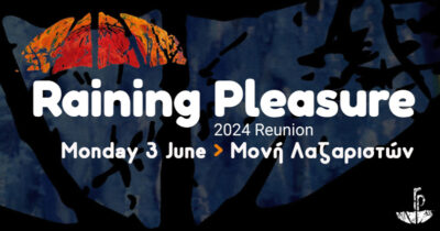 RAINING PLEASURE 2024 REUNION: Ζωντανά στο Φεστιβάλ Μονής Λαζαριστών