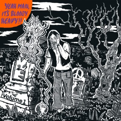 V/A: “Yeah Man, It’s Bloody Heavy!! Volume 1”