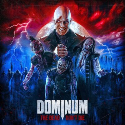 DOMINUM: “The Dead Don’t Die”