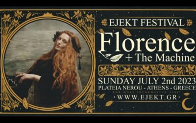EJEKT FESTIVAL: FLORENCE AND THE MACHINE, EDITORS, WARPAINT, GOAT GIRL, ROYAL ARCH (2/7/23) Πλατεία Νερού