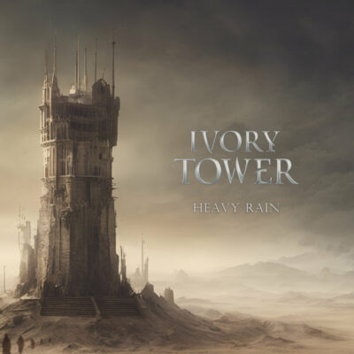 IVORY TOWER: “Heavy Rain”