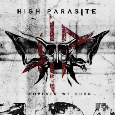 HIGH PARASITE:  “Forever We Burn”