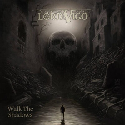 LORD VIGO: “Walk the Shadows”