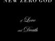 NEW ZERO GOD: “Of Love and Death”