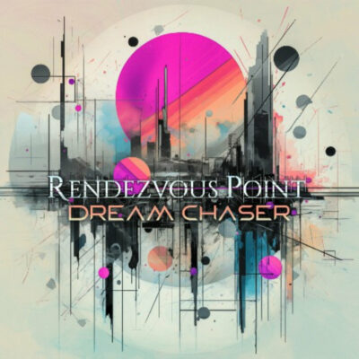 RENDEZVOUS POINT: “Dream Chaser”