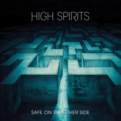 HIGH SPIRITS: “Safe On The Other Side”