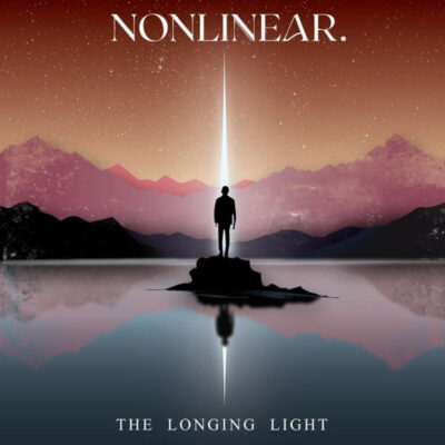 NONLINEAR: “The Longing Light” NONLINEAR: “The Longing Light”