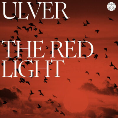 ULVER: “The Red Light”